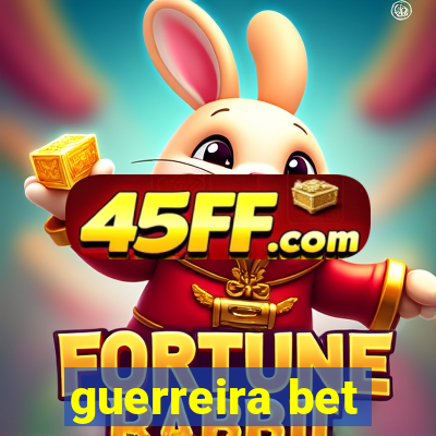 guerreira bet
